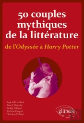 50 Couples Mythiques De La Littérature, De L'Odyssée À Harry Potter