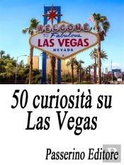 50 Curiosità Su Las Vegas