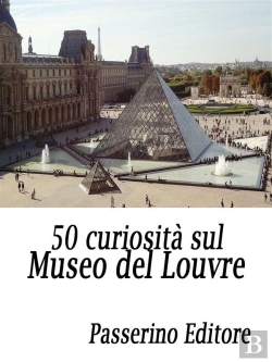 Bertrand.pt - 50 Curiosità Sul Museo Del Louvre