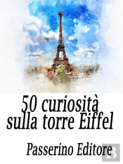 50 Curiosità Sulla Torre Eiffel