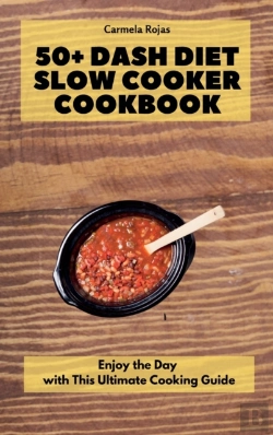Bertrand.pt - 50+ Dash Diet Slow Cooker Cookbook: Enjo