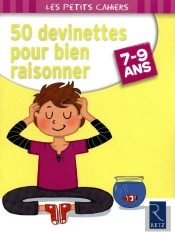 50 Devinettes Pour Bien Raisonner ; 7/9 Ans