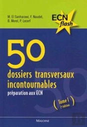 50 Dossiers Transversaux Incontournables ; Préparation Aux Ecn T.1 (2e Édition)