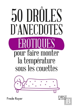 Bertrand.pt - 50 Droles D'Anecdotes Erotiques Pour Faire Monter La Temperature Sous Les Couettes