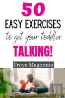 50 Easy Exercises To Get Your Toddler Talking