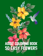 50 Easy Flowers Adult Coloring Book