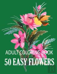 50 Easy Flowers Adult Coloring Book