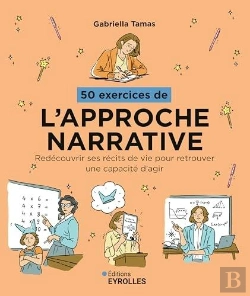 Bertrand.pt - 50 Exercices De L'Approche Narrative : Redécouvrir Ses Récits De Vie Pour Retrouver Une Capacité D'Agir