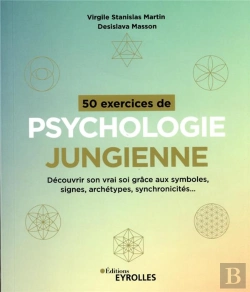 Bertrand.pt - 50 Exercices De Psychologie Jungienne : Découvrir Son Vrai Soi Grâce Aux Symboles, Signes, Archétype