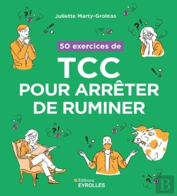 Bertrand.pt - 50 Exercices De Tcc Pour Arrêter De Ruminer