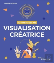 50 Exercices De Visualisation Creatrice