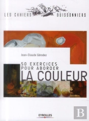 50 Exercices Pour Aborder La Couleur