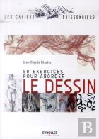 50 Exercices Pour Aborder Le Dessin