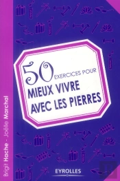 50 Exercices Pour Mieux Vivre Avec Les Pierres