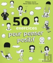 50 Exercices Pour Penser Positif