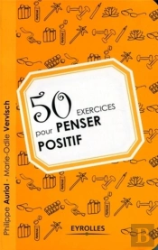 50 Exercices Pour Penser Positif