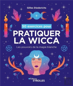 Bertrand.pt - 50 Exercices Pour Pratiquer La Wicca : Les Pouvoirs De La Magie Blanche
