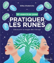 50 Exercices Pour Pratiquer Les Runes : Découvrir La Magie Des Vikings