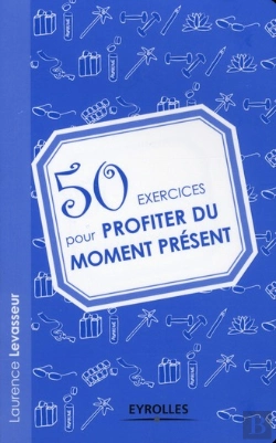 Bertrand.pt - 50 Exercices Pour Profiter Du Moment Présent