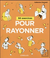 50 Exercices Pour Rayonner