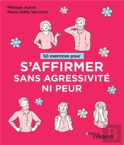 50 Exercices Pour S'Affirmer Sans Agressivité Ni Peur