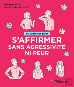 Bertrand.pt - 50 Exercices Pour S'Affirmer Sans Agressivité Ni Peur