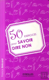 50 Exercices Pour Savoir Dire Non