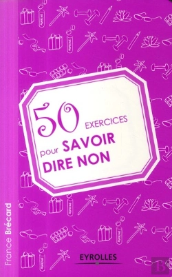 Bertrand.pt - 50 Exercices Pour Savoir Dire Non