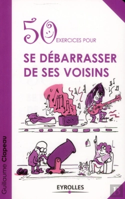 Bertrand.pt - 50 Exercices Pour Se Débarrasser De Ses Voisins