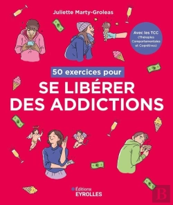 Bertrand.pt - 50 Exercices Pour Se Libérer Des Addictions : Avec Les Tcc (Thérapies Comportementales Et Cognitives)