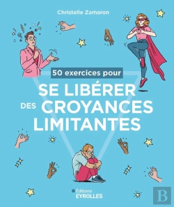 Bertrand.pt - 50 Exercices Pour Se Libérer Des Croyances Limitantes