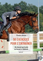 50 Exercices Pour S'Entraîner : Du Travail Sur Le Plat Au Travail À L'Obstacle