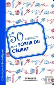 50 Exercices Pour Sortir Du Celibat