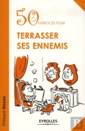 50 Exercices Pour Terrasser Ses Ennemis