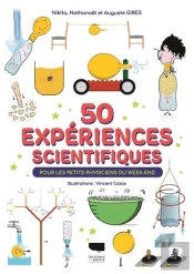 50 Expériences Scientifiques : Pour Les Petits Physiciens Du Week-End