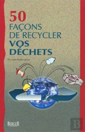 50 Facons De Recycler Vos Dechets