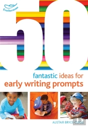 50 Fantastic Ideas For Early Writing Prompts