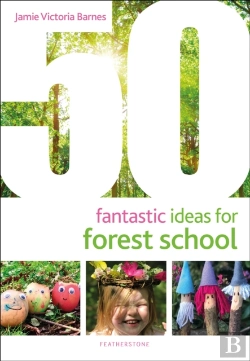 Bertrand.pt - 50 Fantastic Ideas For Forest School