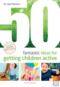 Bertrand.pt - 50 Fantastic Ideas For Getting Children Active