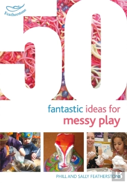 Bertrand.pt - 50 Fantastic Ideas For Messy Play