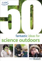 50 Fantastic Ideas For Science Outdoors