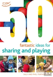 50 Fantastic Ideas For Sharing And Playing