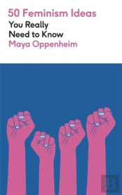 50 Feminism Ideas You Really Need To Know
