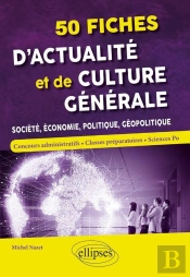 50 Fiches D'Actualité Et De Culture Générale ; Société, Économie, Politique, Géopolitique