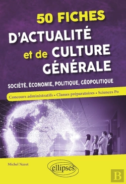 Bertrand.pt - 50 Fiches D'Actualité Et De Culture Générale - Société, Économie, Politique, Géopolitique