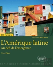 50 Fiches De Géopolitique : Amérique Latine ; Au Défi De L'Émergence