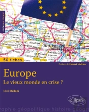 50 Fiches De Géopolitique : L'Europe Le Vieux Monde En Crise ?