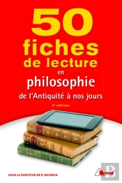 50 Fiches De Lecture En Philosophie ; De L'Antiquité À Nos Jours (3e Édition)