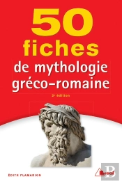 50 Fiches Mythologie Gréco-Romaine (2e Édition)
