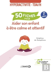 50 Fiches Pour Aider Son Enfant À Être Calme Et Attentif : Hyperactivité - Tdah